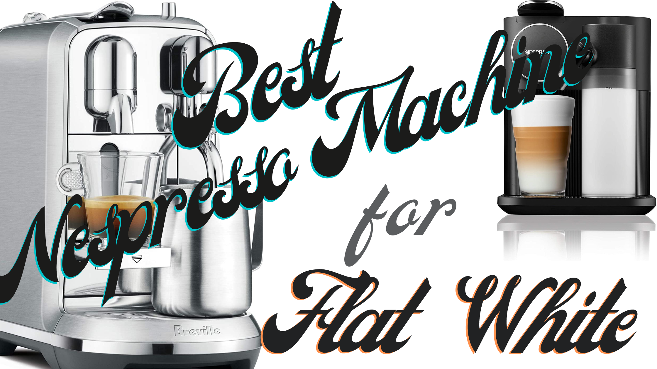 best nespresso machine for flat white, nespresso machine pods