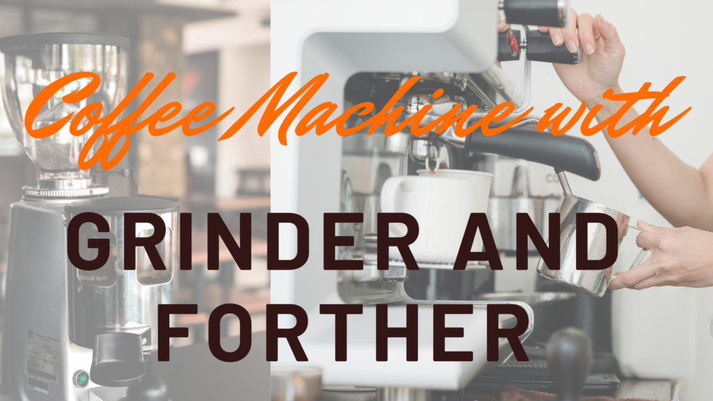 25coffee Machine With Grinder And Frother Best Coffee Drink