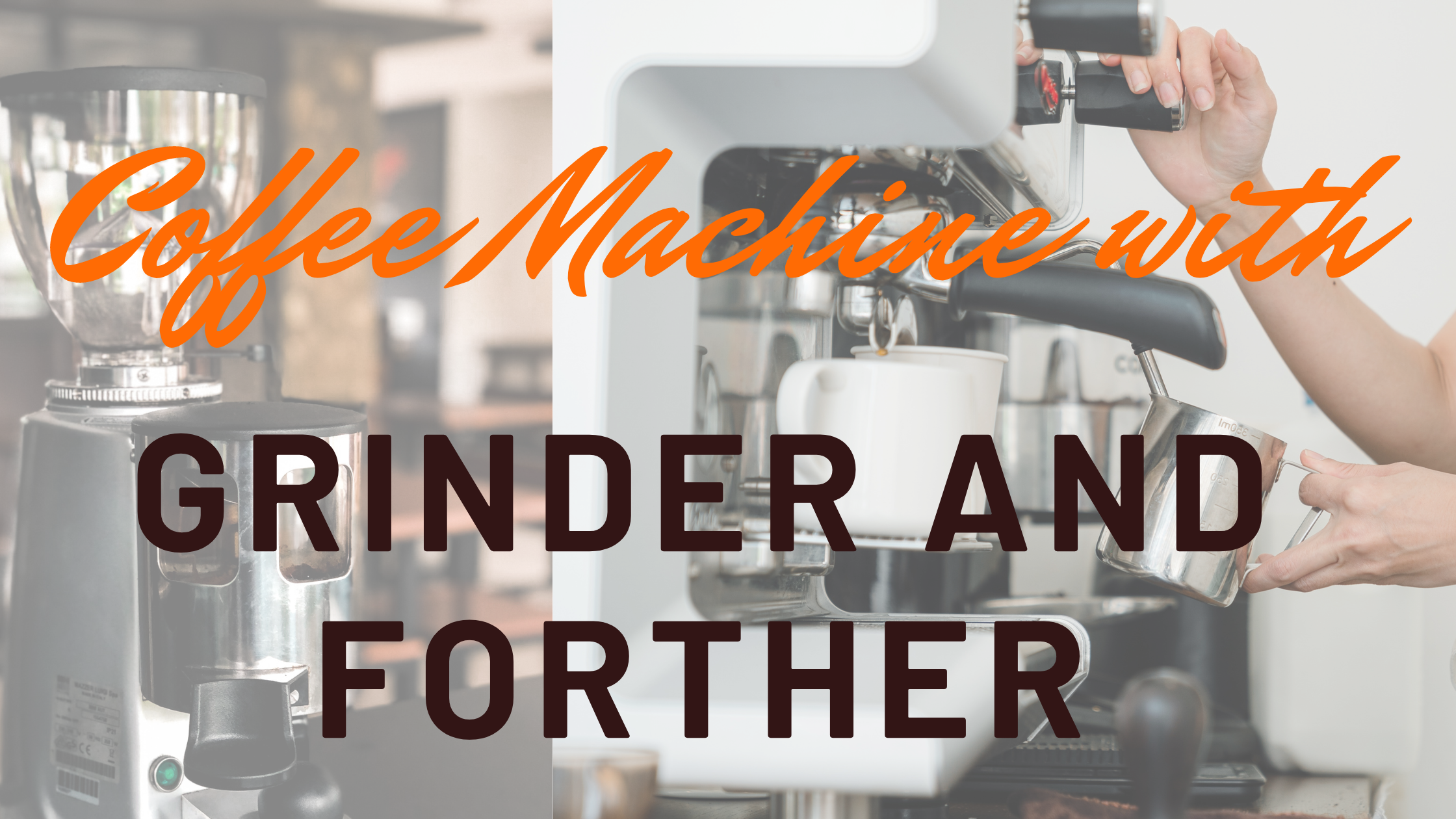 coffee machine with grinder and forther