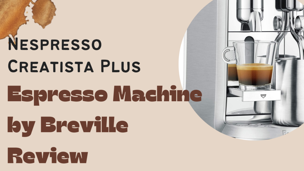 Nespresso Creatista Plus Espresso Machine