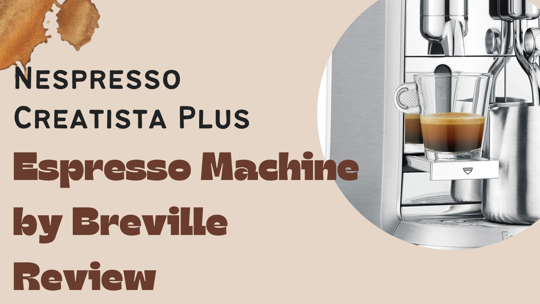 Nespresso Creatista Plus Espresso Machine By Breville Best Coffee Drink