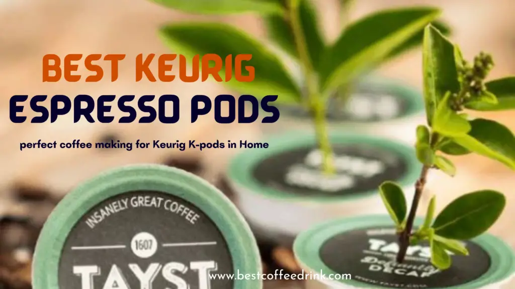 best keurig espresso pods